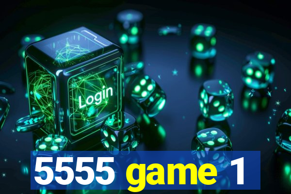 5555 game 1